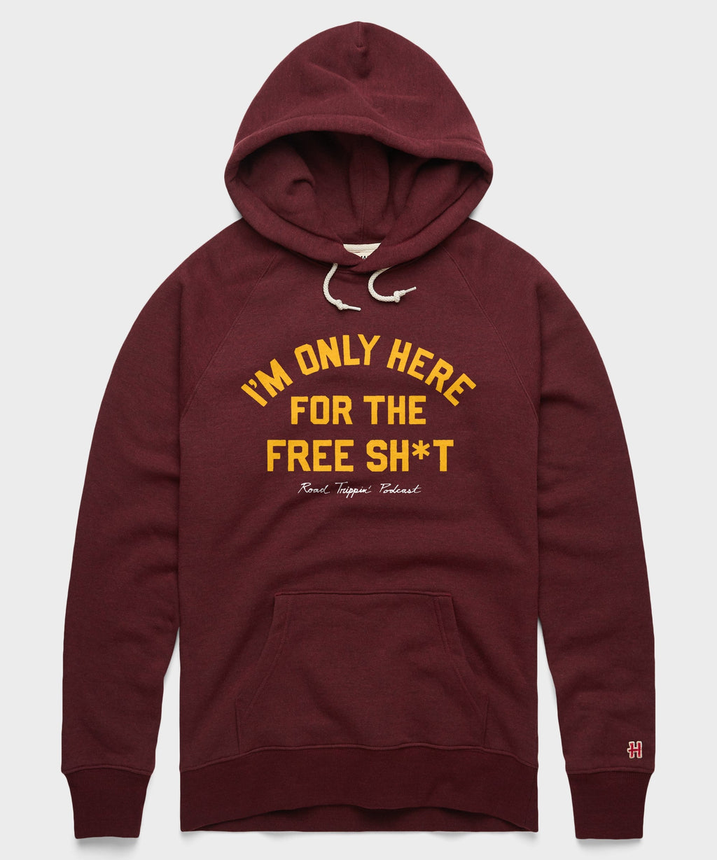 I'm Only Here For The Free Sh*t Hoodie product image 1
